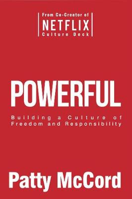 Powerful (Intl): Building a Culture of Freedom and Responsibility - McCord, Patty