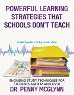Powerful Learning Strategies that Schools Don't Teach: Engaging Study Techniques for Students Aged 12 and Over
