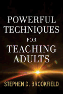 Powerful Techniques for Teaching Adults