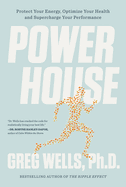 Powerhouse: Protect Your Energy, Optimize Your Health and Supercharge Your Performance