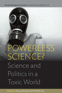 Powerless Science?: Science and Politics in a Toxic World