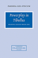 Powerplay in Tibullus: Reading Elegies Book One