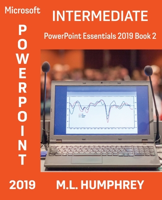 PowerPoint 2019 Intermediate - Humphrey, M L