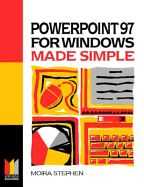 Powerpoint 97 for Windows Made Simple - Stephen, Moira
