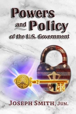 Powers and Policy of the U.S. Government - Strengths, Latter-Day (Editor), and Hunt, Bryan A (Narrator), and Smith Jun, Joseph