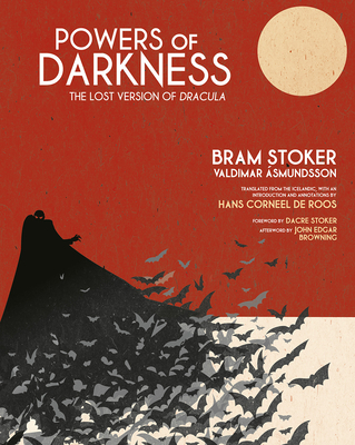Powers of Darkness: The Lost Version of Dracula - Roos, Hans De (Translated by), and Stoker, Bram, and smundsson, Valdimar