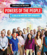 Powers of the People: A Look at the Ninth and Tenth Amendments