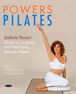 Powers Pilates: Stefanie Powers' Guide to Longevity and Well-being Through Pilates