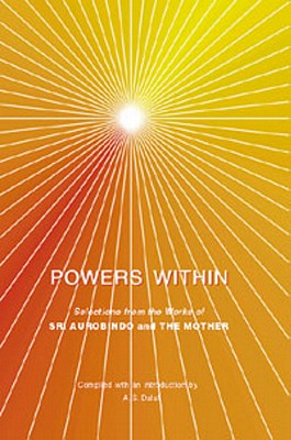 Powers Within - Aurobindo, Sri, and The Mother