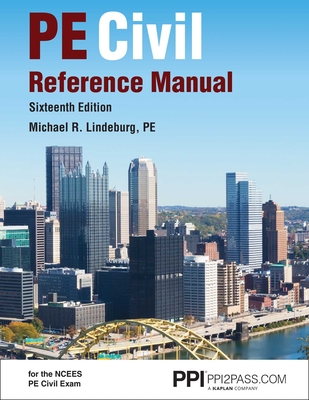 Ppi Pe Civil Reference Manual, 16th Edition - Comprehensive Reference Manual for the Ncees Pe Civil Exam - Lindeburg, Michael R, Pe