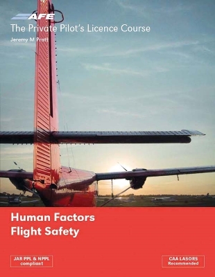 PPL 5 - Human Factors and Flight Safety - Pratt, Jeremy M