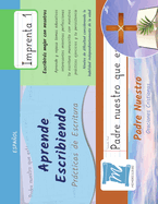 Prcticas de Escritura - Oracin Padre Nuestro - Letra Imprenta, Nivel 1: Aprende Escribiendo - Nios y Adultos - PNCP1LS