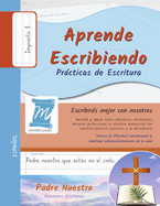 Prcticas de Escritura - Oracin Padre Nuestro - Letra Imprenta, Nivel 3: Aprende Escribiendo - Nios y Adultos - PNCP3PS