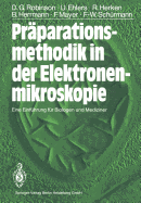 Prparationsmethodik in der Elektronenmikroskopie: Eine Einfhrung fr Biologen und Mediziner