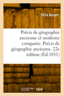 Pr?cis de g?ographie ancienne et moderne compar?e. 22e ?dition