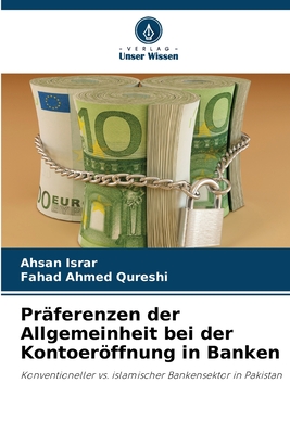 Pr?ferenzen der Allgemeinheit bei der Kontoerffnung in Banken - Israr, Ahsan, and Qureshi, Fahad Ahmed