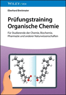 Pr?fungstraining Organische Chemie: F?r Studierende der Chemie, Biochemie, Pharmazie und anderer Naturwissenschaften