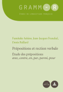 Pr?positions Et Rection Verbale: ?tude Des Pr?positions avec, Contre, En, Par, Parmi, Pour?