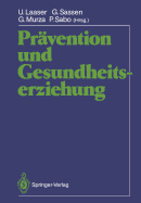 Pr?vention Und Gesundheitserziehung: Wissenschaftliche Jahrestagung 1986 Der Deutschen Gesellschaft F?r Sozialmedizin Und Der Pr?vention, Zeitschrift F?r Gesundheitserziehung, 23.-27. September 1986 in Bielefeld