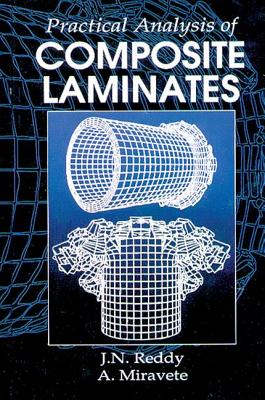 Practical Analysis of Composite Laminates - Reddy, J N, and Miravete, Antonio