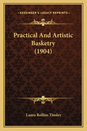Practical and Artistic Basketry (1904)
