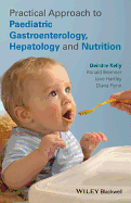 Practical Approach to Paediatric Gastroenterology, Hepatology and Nutrition
