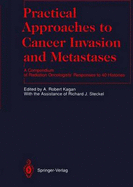 Practical Approaches to Cancer Invasion and Metastases: A Compendium of Radiation Oncologists Responses to 40 Histories - Kagan, A Robert (Editor), and Steckel, R J (Foreword by), and Brady, L W (Contributions by)