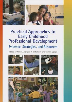 Practical Approaches to Early Childhood Professional Development: Evidence, Strategies, and Resources - Winton, Pamela J