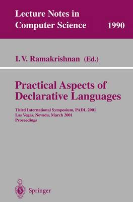 Practical Aspects of Declarative Languages: Third International Symposium, Padl 2001 Las Vegas, Nevada, March 11-12, 2001 Proceedings - Ramakrishnan, I V (Editor)