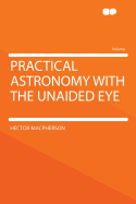 Practical astronomy with the unaided eye