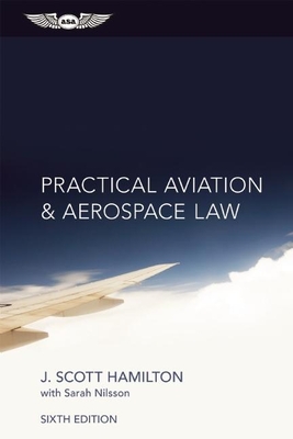 Practical Aviation & Aerospace Law - Hamilton, Paul, and Nilsson, Sarah