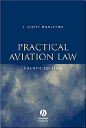 Practical Aviation Law - Hamilton, J Scott, J.D.