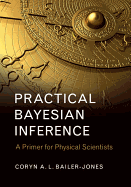 Practical Bayesian Inference: A Primer for Physical Scientists