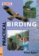 Practical Birding: A Guide for Birdwatchers in Southern Africa