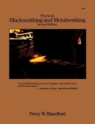 Practical Blacksmithing and Metalworking - Blandford, Percy W