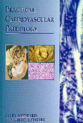 Practical Cardiovascular Pathology - Sheppard, Mary N, and Davies, Michael J