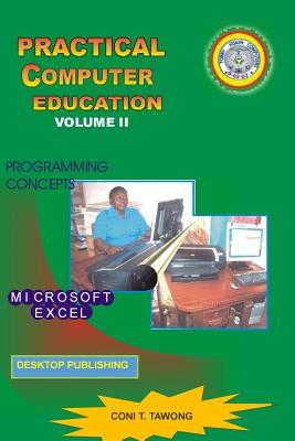 Practical Computer Education: Volume II - Tawong, Coni T