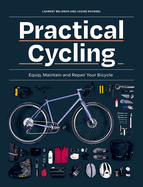 Practical Cycling: Equip, Maintain, and Repair Your Bicycle