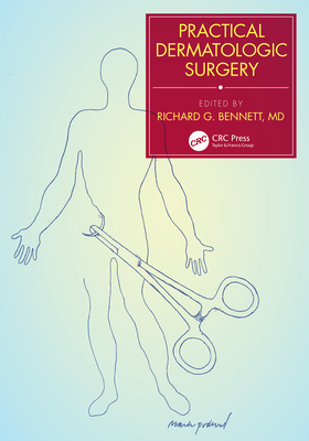 Practical Dermatologic Surgery - Bennett, Richard G (Editor)