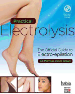 Practical Electrolysis: The Official Guide to Electro-epilation