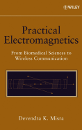 Practical Electromagnetics: From Biomedical Sciences to Wireless Communication