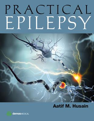 Practical Epilepsy - Husain, Aatif M. (Editor)