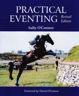 Practical Eventing - O'Connor, Sally, and O'Connor, David (Foreword by)