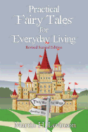 Practical Fairy Tales for Everyday Living: Revised Second Edition
