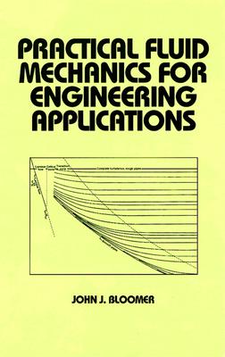 Practical Fluid Mechanics for Engineering Applications - Faulkner, Lynn (Editor), and Bloomer