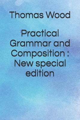 Practical Grammar and Composition: New special edition - Wood, Thomas