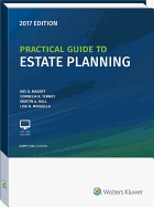 Practical Guide to Estate Planning, 2017 Edition