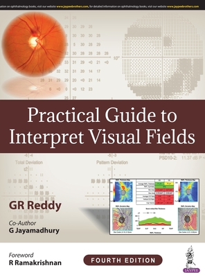 Practical Guide to Interpret Visual Fields - Reddy, GR