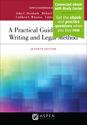 Practical Guide to Legal Writing and Legal Method: [Connected eBook with Study Center] - Dernbach, John C, and Singleton, Richard V, and Wharton, Cathleen S