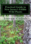 Practical Guide to New Jersey's Edible Wild Plants: A Survival Guide